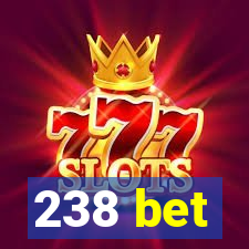 238 bet